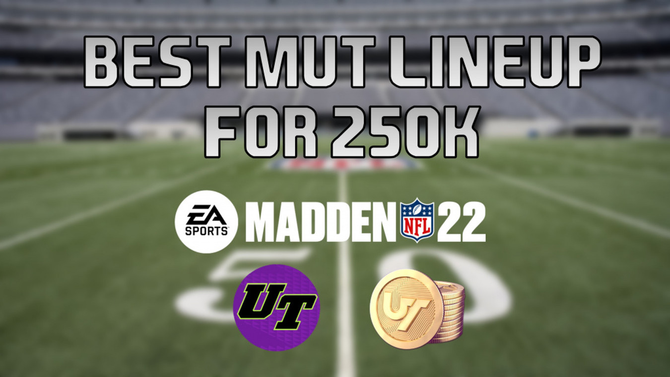 Madden 22 Ultimate Team: Best team to build for 250,000 MUT coins