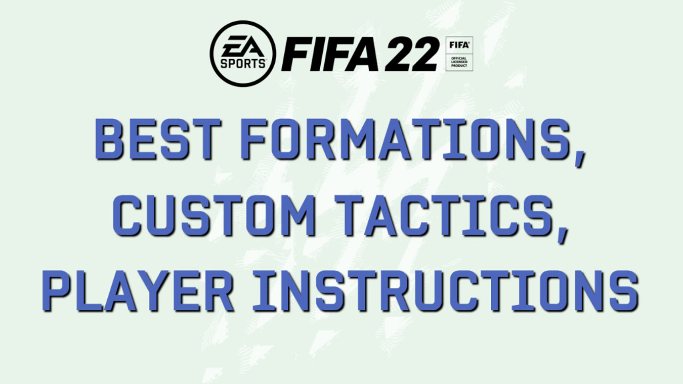 Best FIFA 22 Custom tactics, formations, and player instructions