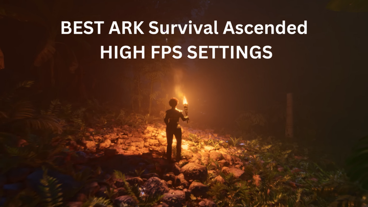 Best ARK Survival Ascended FPS Boost Settings