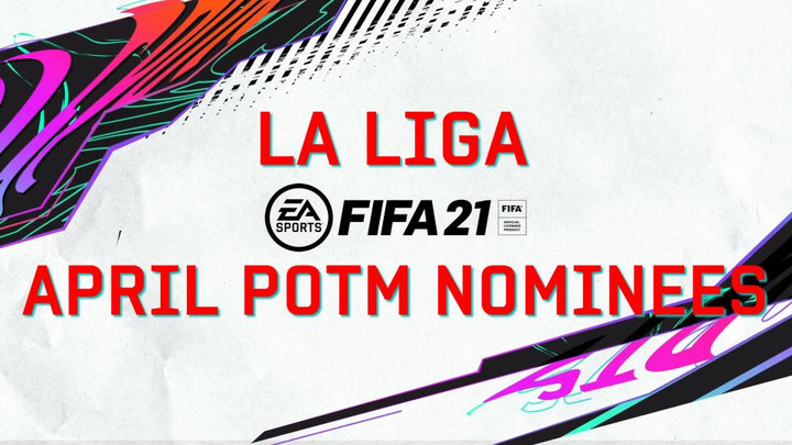 FIFA 21 La Liga April Player of the Month nominees