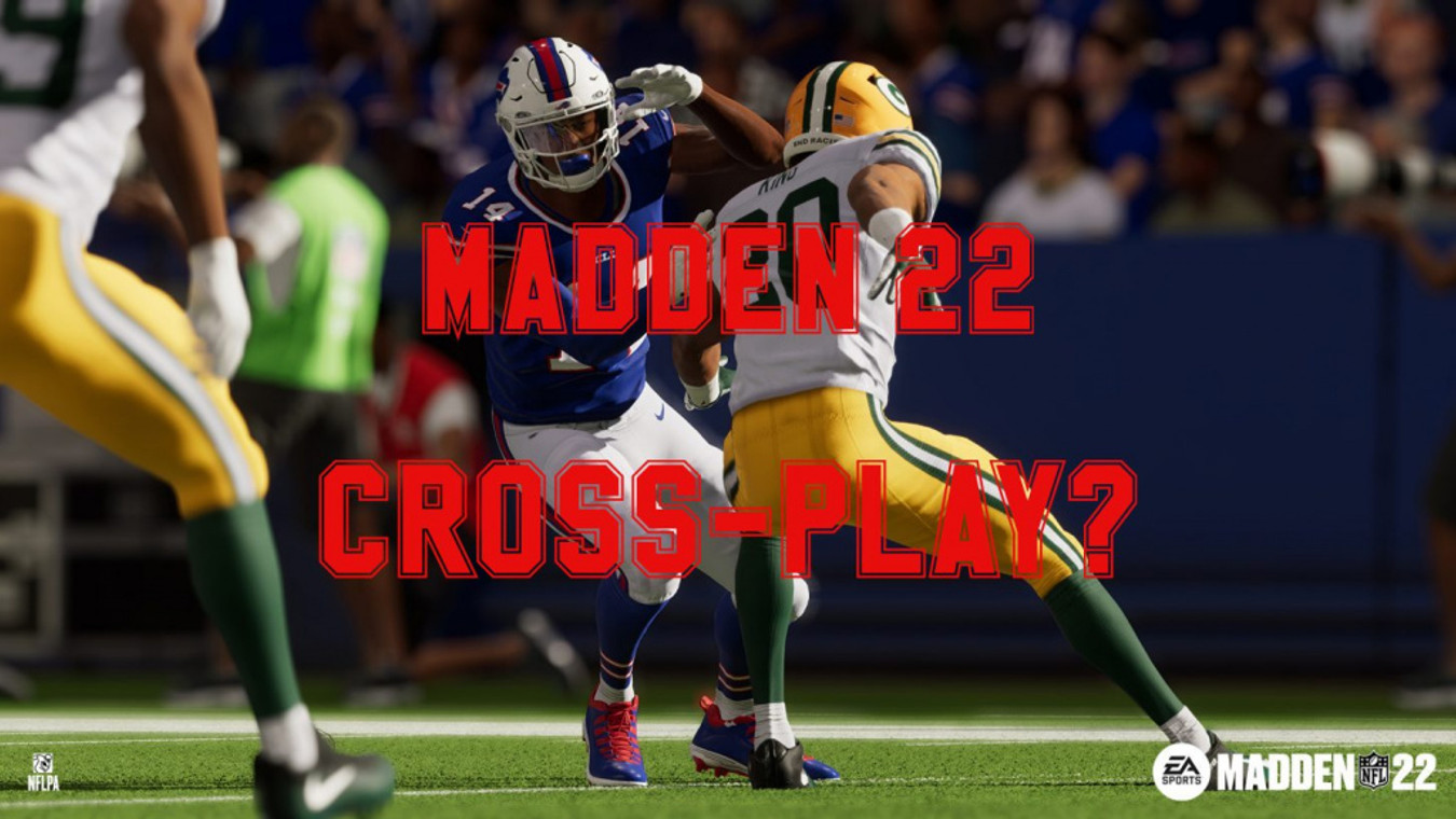 Will there be cross-play in Madden 22?