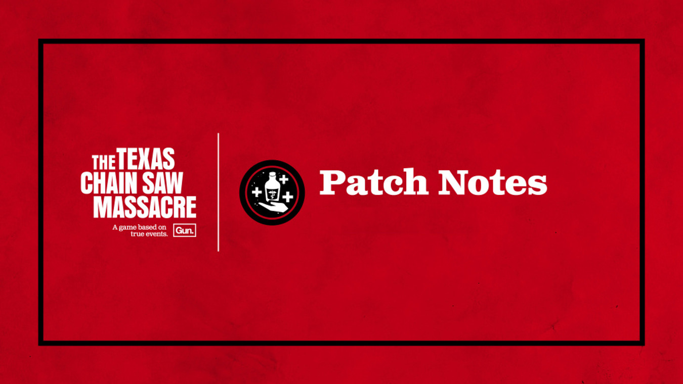 Texas Chain Saw Massacre Patch Notes (2024 Updates)