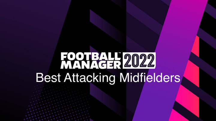 Best attacking midfielders to sign in Football Manager 2022