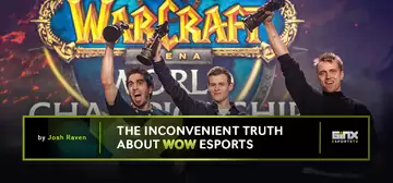The inconvenient Truth about WoW Esports