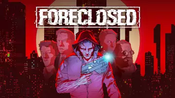 Foreclosed: Release date, gameplay, PC system requirements and more