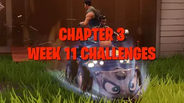 Fortnite Week 11 challenges - Chapter 3 Season 1