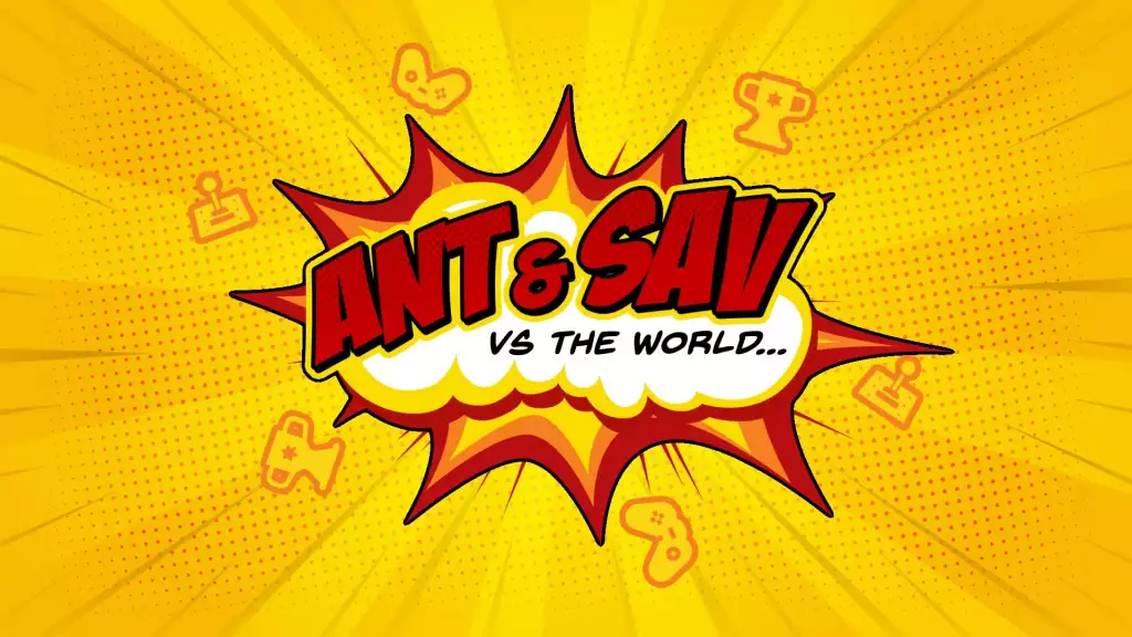 Ant and Sav Vs The World GINX