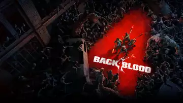 Back 4 Blood Open Beta: Dates, times, content, how to get Early Access and more