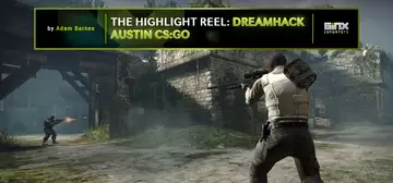 The Highlight Reel: Dreamhack Austin CS:GO