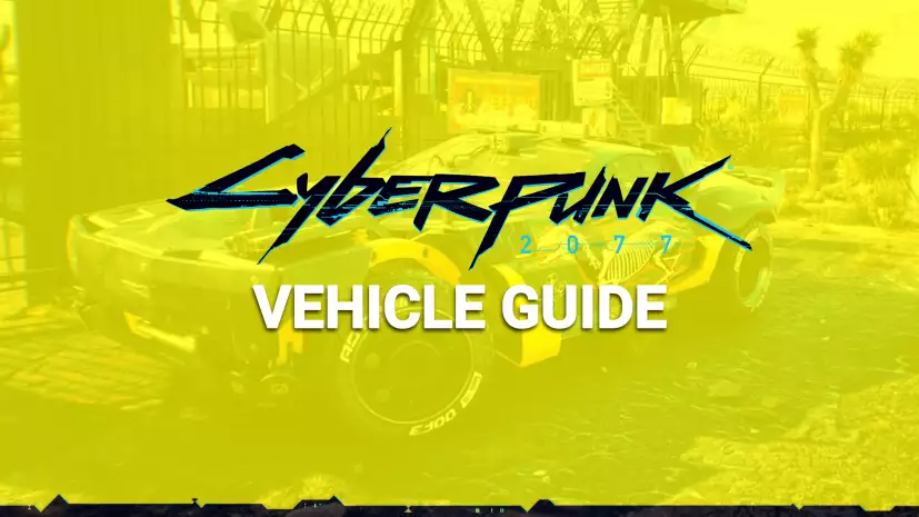Cyberpunk 2077 vehicle guide
