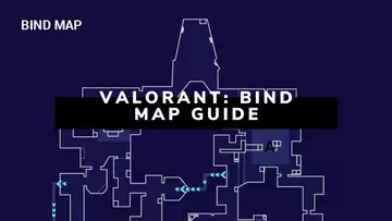 Valorant Bind Map Guide: Spike Sites, Callouts, Strategies and Tips & Tricks