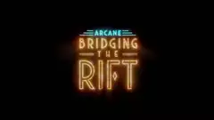 Riot Games Reveals New Arcane Bridging The Rift Docuseries